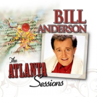 Bill Anderson - The Atlanta Sessions